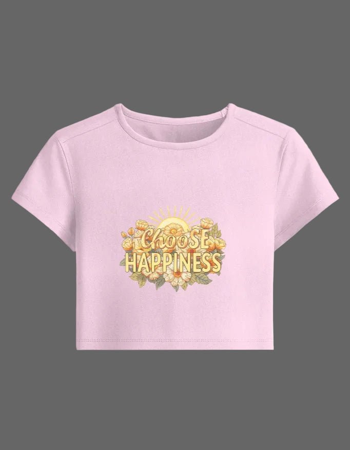 Choose Happiness Baby Tee – 240 GSM Cotton Spandex Crop Top - | Shivors