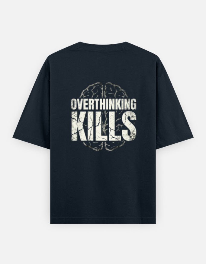 Overthinking Kills Oversized Tee – Edition II - | Shivors